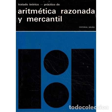Libros: Tratado te&oacute;rico pr&aacute;ctico de aritm&eacute;tica razonada y mercantil - VV. AA. - Foto 1