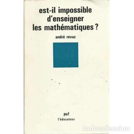 Libros: Est-il impossible d&acute;enseigner les math&eacute;matiques? - Revuz, Andr&eacute; - Foto 1