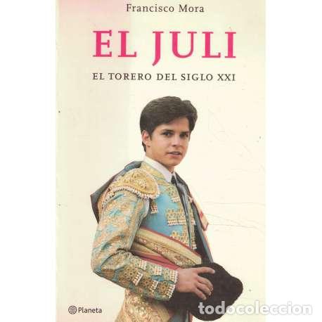 Libros: El Juli. El torero del siglo XXI - Francisco Mora - Foto 1