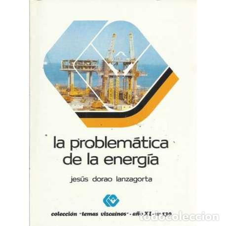 Libros: La problem&aacute;tica de la energ&iacute;a - Dorao Lanzagorta, Jes&uacute;s - Foto 1