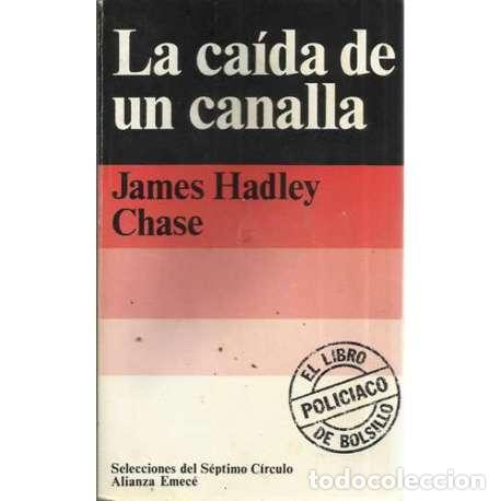 Libros: La ca&iacute;da de un canalla - Hadley Chase, James - Foto 1