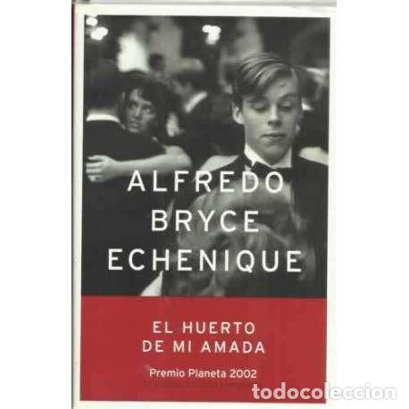 Libros: El huerto de mi amada - Bryce Echenique, Alfredo - Foto 1