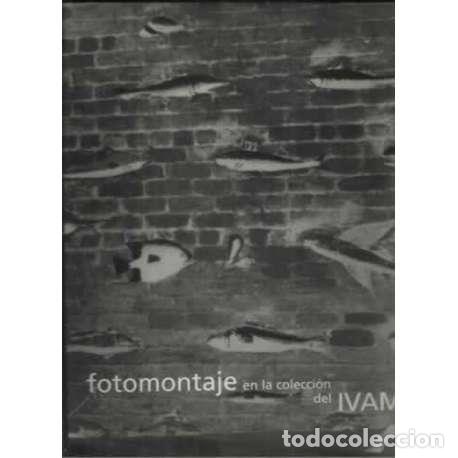 Libros: Fotomontaje en la colecci&oacute;n del IVAM - VV.AA - Foto 1
