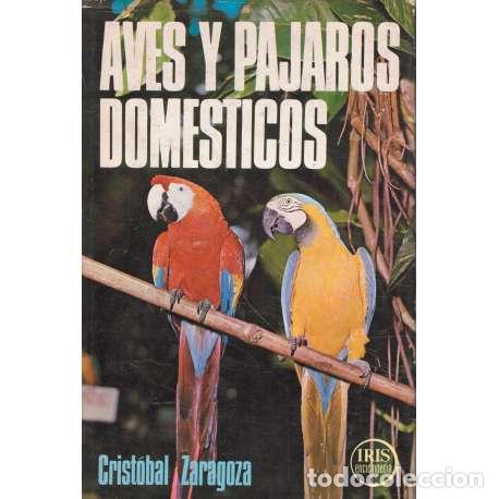 Libros: Aves y p&aacute;jaros dom&eacute;sticos - Zaragoza, Crist&oacute;bal - Foto 1