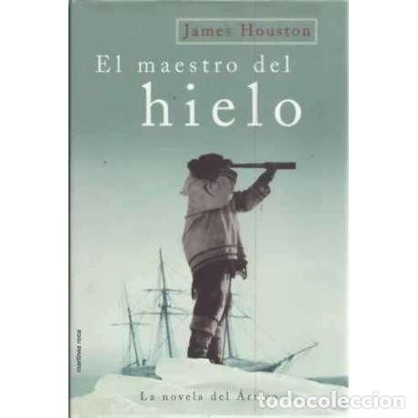 Libros: El maestro del hielo - Houston, James - Foto 1