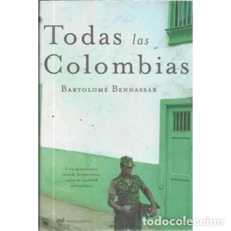 Libros: TODAS LAS COLOMBIAS - Bennassar, Bartolom&eacute; - Foto 1