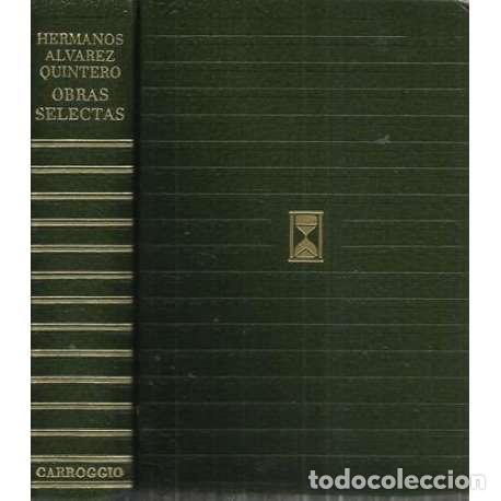 Libros: Obras selectas - &Aacute;lvarez Quintero, Joaqu&iacute;n y Seraf&iacute;n - Foto 1