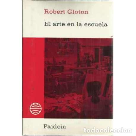 Libros: EL ARTE EN LA ESCUELA - Gloton, Robert - Foto 1