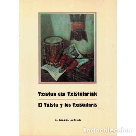 Libros: El Txistu y los Txistularis - Antsorena Miranda, Jos&eacute; Luis - Foto 1