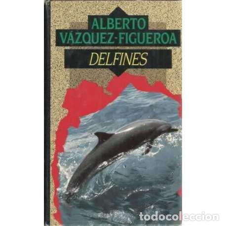 Libros: DELFINES - V&aacute;zquez Figueroa, Alberto - Foto 1