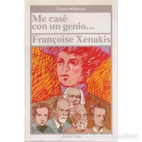 Libros: Me cas&eacute; con un genio - Xenakis, Fran&ccedil;oise - Foto 1