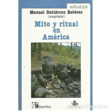 Libros: Mito y ritual en Am&eacute;rica - Guti&eacute;rrez Est&eacute;vez, Manuel - Foto 1