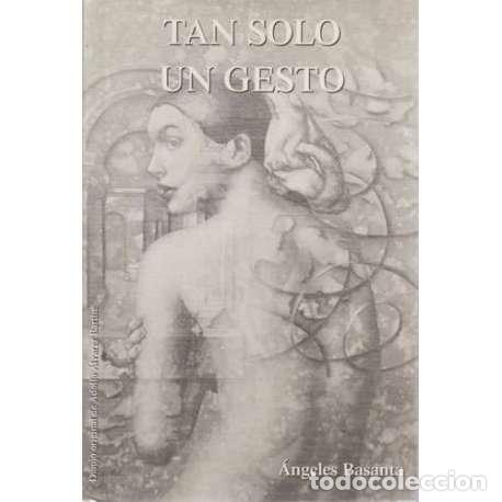 Libros: Tan solo un gesto - &Aacute;ngeles Basanta - Foto 1