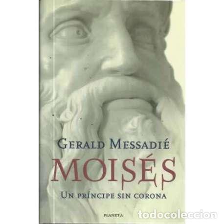 Libros: MOIS&Eacute;S. Un pr&iacute;ncipe sin corona - Messadi&eacute;, Gerald - Foto 1
