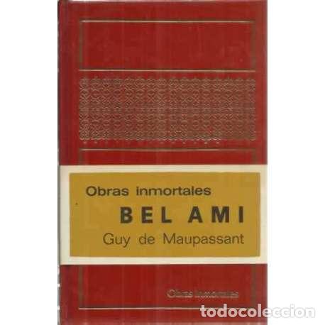 Libros: Obras Inmortales. Bel Ami - de Maupassant, Guy - Foto 1