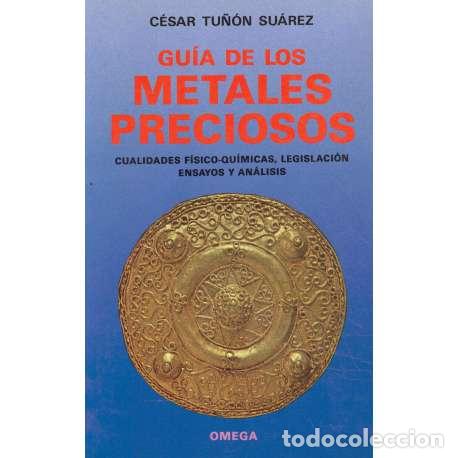 Libros: Gu&iacute;a de los metales preciosos - Tu&ntilde;&oacute;n Su&aacute;rez, C&eacute;sar - Foto 1