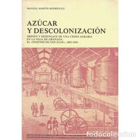 Libros: Az&uacute;car y descolonizaci&oacute;n - Mart&iacute;n Rodr&iacute;guez, Manuel - Foto 1