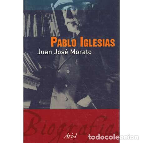 Libros: Pablo Iglesias - Morato, Juan Jos&eacute; - Foto 1