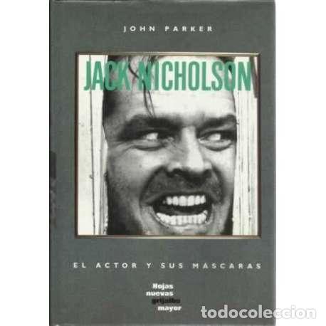 Libros: Jack Nicholson. El actor y sus m&aacute;scaras - Parker, John - Foto 1