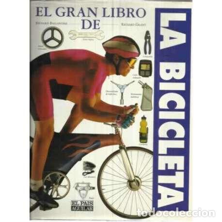 Libros: El gran libro de la bicicleta - Ballantine, Richard/ Grant, Richard - Foto 1