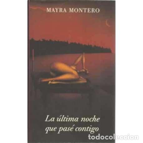 Libros: La &uacute;ltima noche que pas&eacute; contigo - Montero, Mayra - Foto 1