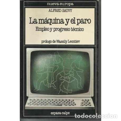 Libros: La m&aacute;quina y el paro. Empleo y progreso t&eacute;cnico - Alfred Sauvy - Foto 1
