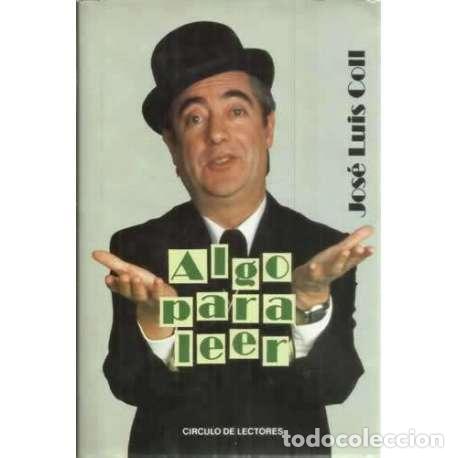 Libros: Algo para leer - Jos&eacute; Luis Coll - Foto 1
