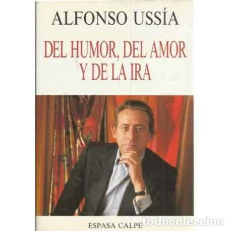 Libros: Del humor, del amor y de la ira - Alfonso Uss&iacute;a - Foto 1