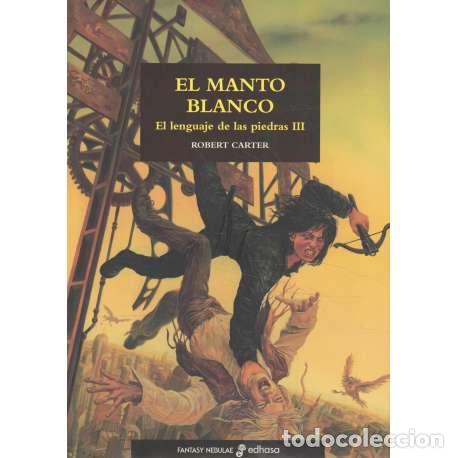 Libros: El lenguaje de las piedras III. El manto blanco - Carter, Robert - Foto 1