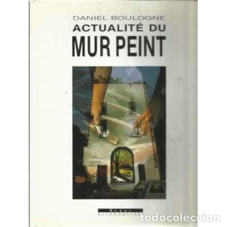 Libros: Actualit&eacute; du mur peint - Boulogne, Daniel - Foto 1