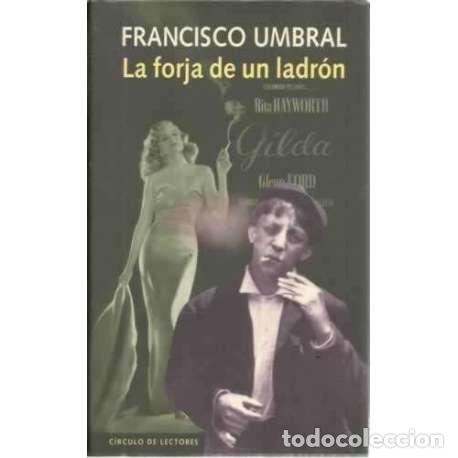 Libros: La forja de un ladr&oacute;n - Umbral, Francisco - Foto 1
