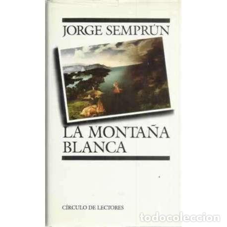 Libros: La monta&ntilde;a blanca - Sempr&uacute;n, Jorge - Foto 1
