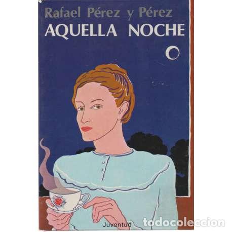 Libros: Aquella noche - P&eacute;rez y P&eacute;rez, Rafael - Foto 1