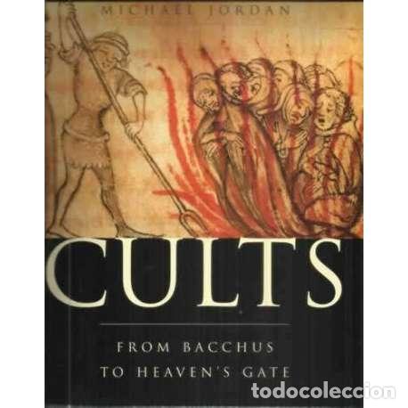 Libros: Cults from Bacchus to heavens gate - Jordan, Michael - Foto 1
