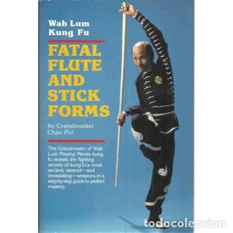 Libros: Fatal flute and stick forms - Grandmaster Chan Poi - Foto 1
