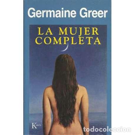 Libros: La mujer completa - Germaine Greer - Foto 1