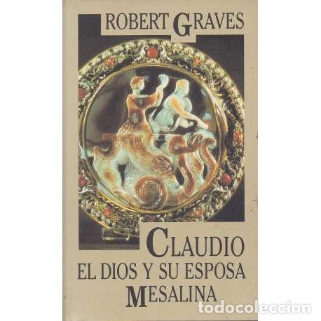 Libros: Claudio el Dios y su esposa Mesalina - Graves, Robert - Foto 1