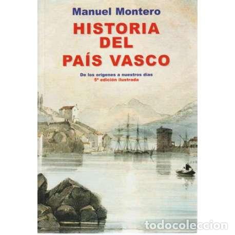 Libros: Historia del Pa&iacute;s Vasco - Montero, Manuel - Foto 1