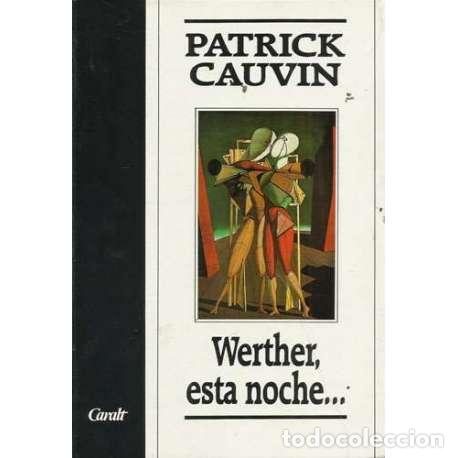 Libros: Werther, esta noche... - Patrick Cauvin - Foto 1