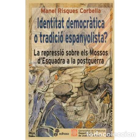 Libros: Identitat democr&agrave;tica o tradici&oacute; espanyolista? - Risques Corbella, Manel - Foto 1