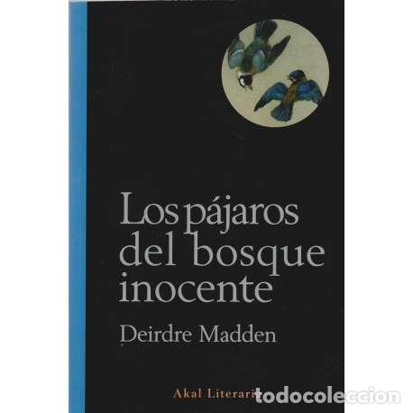 Libros: Los p&aacute;jaros del bosque inocente - Deirdre Madden - Foto 1