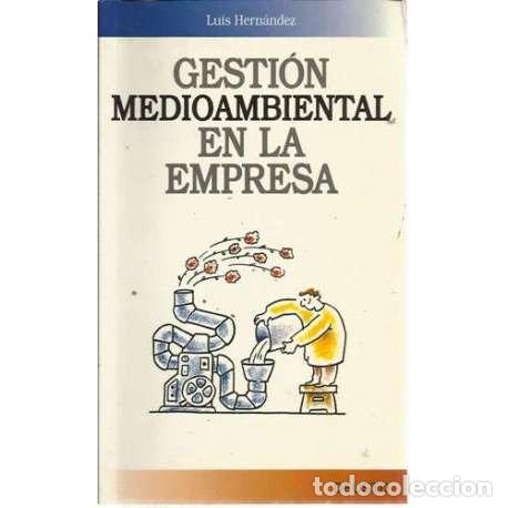 Libros: Gesti&oacute;n mediambiental en la empresa - Hern&aacute;ndez, Luis - Foto 1