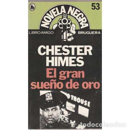 Libros: El gran sue&ntilde;o de oro - Himes, Chester - Foto 1