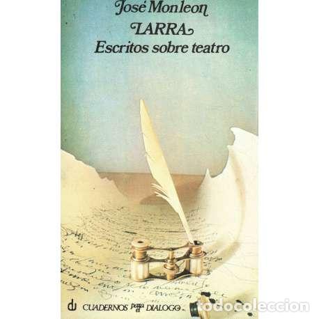 Libros: Larra. Escritos sobre teatro - Jos&eacute; Monleon - Foto 1