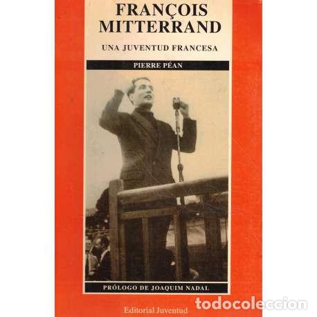 Libros: Fran&ccedil;ois Mitterand. Una juventud francesa - Pierre P&eacute;an - Foto 1