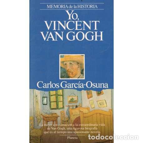 Libros: Yo, Vicent Van Gogh - Garc&iacute;a Osuna, Carlos - Foto 1