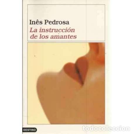 Libros: La instrucci&oacute;n de los amantes - Pedrosa, In&eacute;s - Foto 1