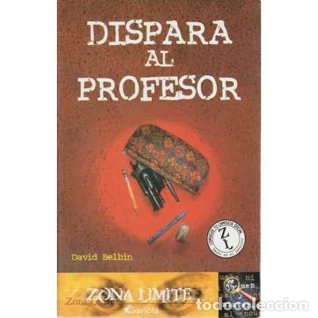 Libros: Dispara al profesor - David Belbin - Foto 1