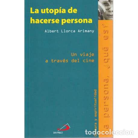Libros: La utop&iacute;a de hacerse persona - Albert Llorca Arimany - Foto 1