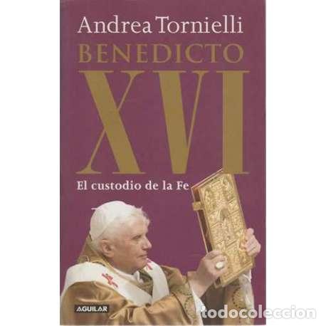 Libros: Benedicto XVI. El custodio de la Fe - Andrea Tornielli - Foto 1
